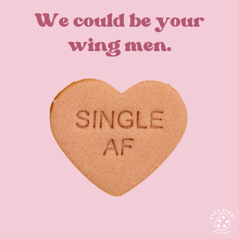 Single As Fuck Kekskindl Keksausstecher Keks